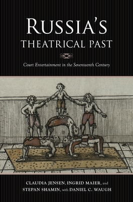 Russia's Theatrical Past: Court Entertainment i... 0253056349 Book Cover