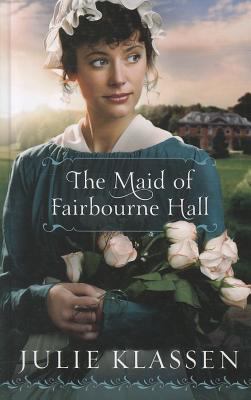 The Maid of Fairbourne Hall [Large Print] 1410445704 Book Cover