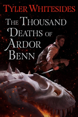 The Thousand Deaths of Ardor Benn 031652025X Book Cover