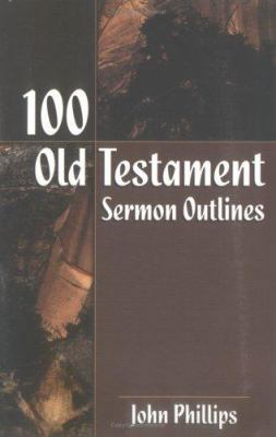 100 Old Testament Sermon Outlines 0825434815 Book Cover