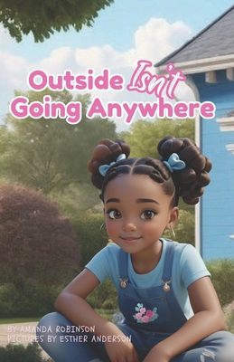 Outside Isn't Going Anywhere B0DMPS9V98 Book Cover