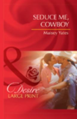 Seduce Me, Cowboy [Large Print] 0263072061 Book Cover