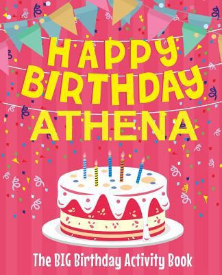 Happy Birthday Athena - The Big Birthday Activi... 1987440153 Book Cover