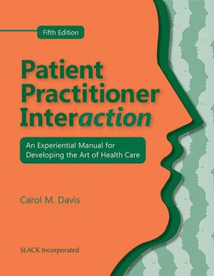 Patient Practitioner Interaction: An Experienti... 1556429940 Book Cover