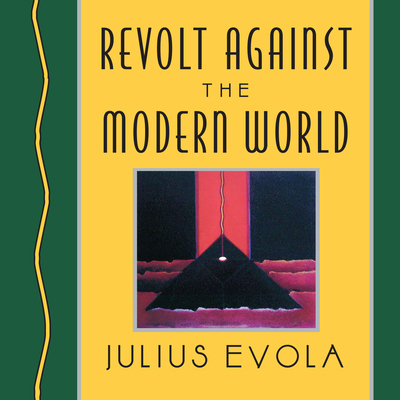 Revolt Against the Modern World: Politics, Reli... 1644113481 Book Cover