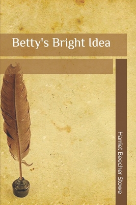 Betty's Bright Idea 169897325X Book Cover