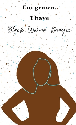 Black Woman Magic Journal 1737375354 Book Cover