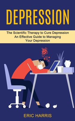 Depression: The Scientific Therapy to Cure Depr... 1990373593 Book Cover
