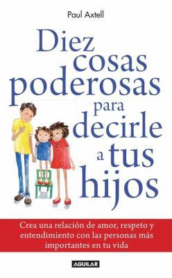 Diez Cosas Poderosas Para Decirle a Tus Hijos =... [Spanish] 6071132789 Book Cover