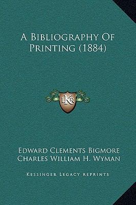 A Bibliography of Printing (1884) 1164516426 Book Cover