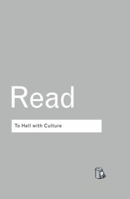 To Hell With Culture: And other essays on art a... 0415289920 Book Cover