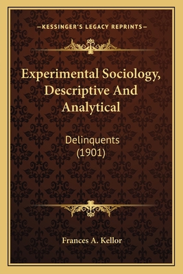 Experimental Sociology, Descriptive And Analyti... 1164641239 Book Cover