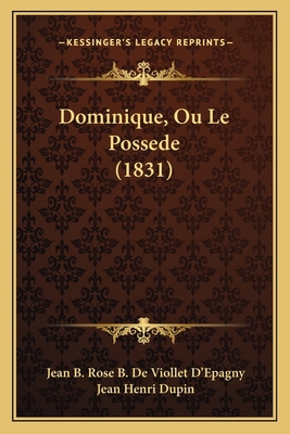 Dominique, Ou Le Possede (1831) [French] 1168350298 Book Cover