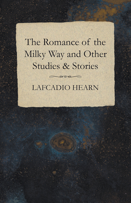 The Romance of the Milky Way and Other Studies ... 1473324017 Book Cover