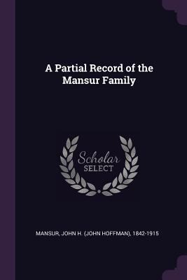 A Partial Record of the Mansur Family 1378021509 Book Cover