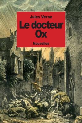 Le docteur Ox: Nouvelles [French] 1502371758 Book Cover