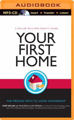 Your First Home: The Proven Path to Home Ownership 1491540761 Book Cover