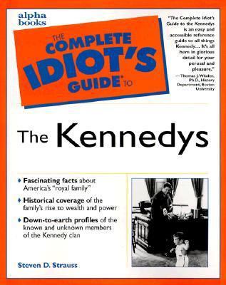 The Complete Idiot's Guide to the Kennedys 0028638816 Book Cover