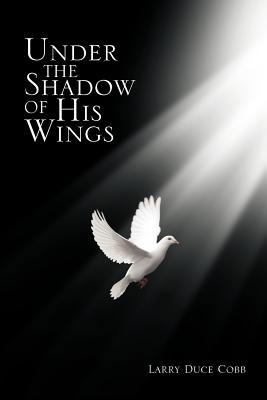 Under the Shadow of His Wings 1465338594 Book Cover