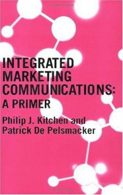 A Primer for Integrated Marketing Communications 0415314208 Book Cover