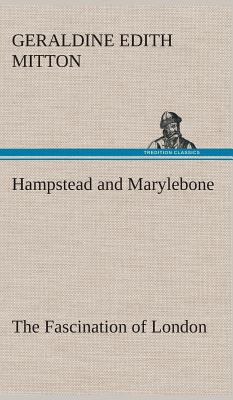 Hampstead and Marylebone The Fascination of London 3849516490 Book Cover