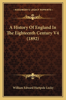 A History Of England In The Eighteenth Century ... 1164107097 Book Cover