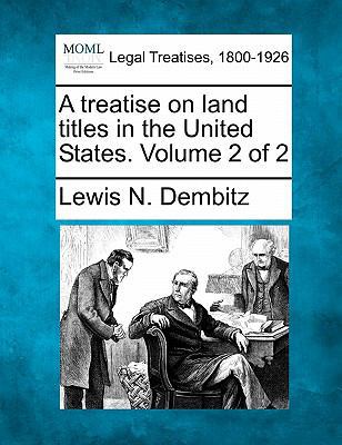 A treatise on land titles in the United States.... 1240188951 Book Cover