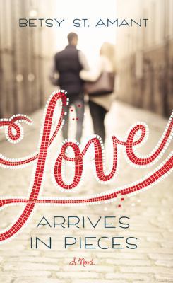 Love Arrives in Pieces 0718077865 Book Cover
