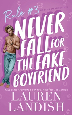 Never Fall for the Fake Boyfriend B0CW4XK8BK Book Cover