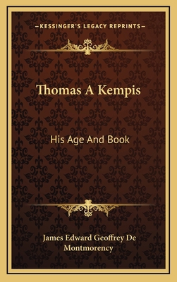 Thomas a Kempis: His Age and Book 1163478075 Book Cover