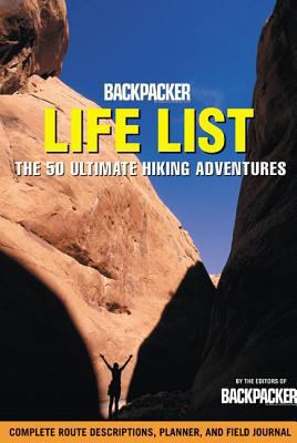 Backpacker Life List: The 50 Ultimate Hiking Ad... 1579548040 Book Cover