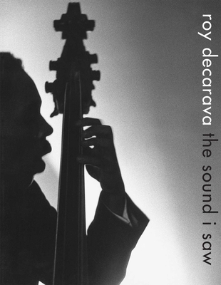 Roy Decarava: The Sound I Saw 1644230100 Book Cover