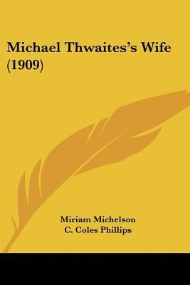 Michael Thwaites's Wife (1909) 1437138845 Book Cover