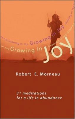 Growing in Joy: 31 Meditations for a Life in Ab... 1565482441 Book Cover