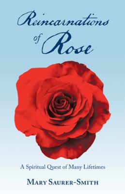 Reincarnations of Rose: A Spiritual Quest of Ma... 1982212381 Book Cover