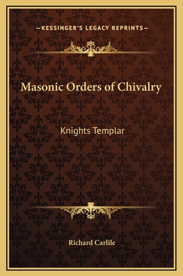 Masonic Orders of Chivalry: Knights Templar 1169178898 Book Cover
