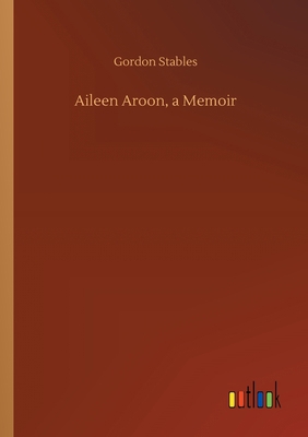 Aileen Aroon, a Memoir 3752426861 Book Cover