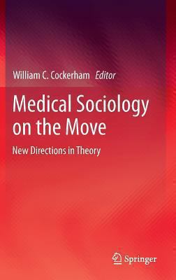 Medical Sociology on the Move: New Directions i... 9400761929 Book Cover