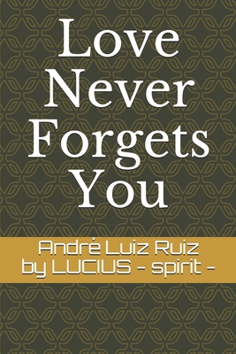 Love Never Forgets You 8573415339 Book Cover