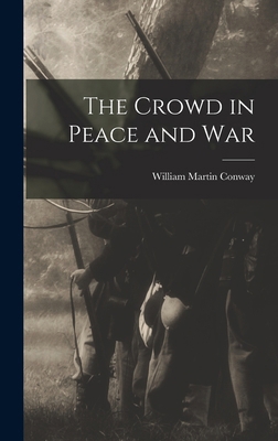 The Crowd in Peace and War 1015890881 Book Cover