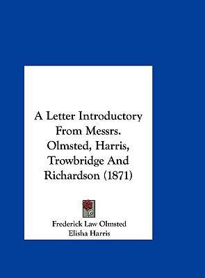 A Letter Introductory from Messrs. Olmsted, Har... 1161758976 Book Cover
