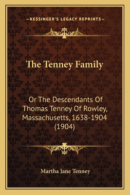 The Tenney Family: Or The Descendants Of Thomas... 1165701030 Book Cover