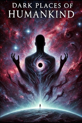 Dark Places of Humankind 1973358786 Book Cover