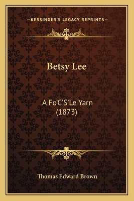 Betsy Lee: A Fo'C'S'Le Yarn (1873) 1164586629 Book Cover