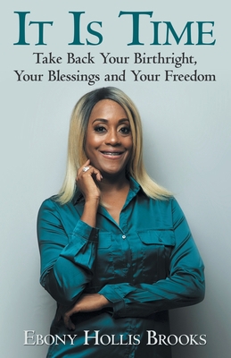 It Is Time: Take Back Your Birthright, Your Ble... 197367579X Book Cover