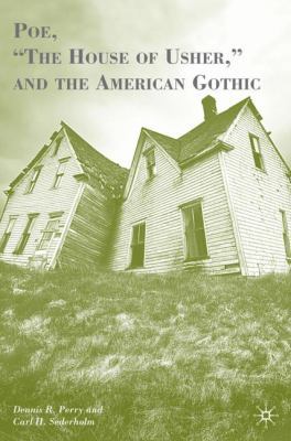 Poe, "the House of Usher," and the American Gothic 0230615260 Book Cover