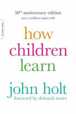 How Children Learn (50th Anniversary Edition) 0738220086 Book Cover