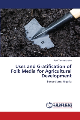 Uses and Gratification of Folk Media for Agricu... 6207807928 Book Cover