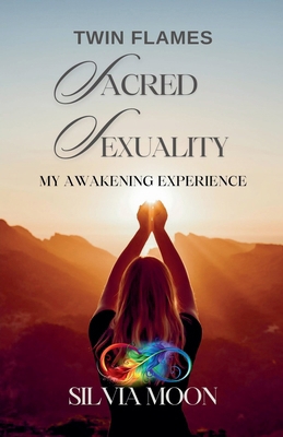 Twin Flame Sacred Sexuality B0DF6R9ZVZ Book Cover