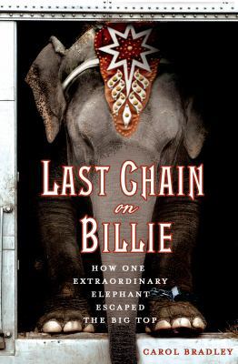 Last Chain on Billie: How One Extraordinary Ele... 1250025699 Book Cover